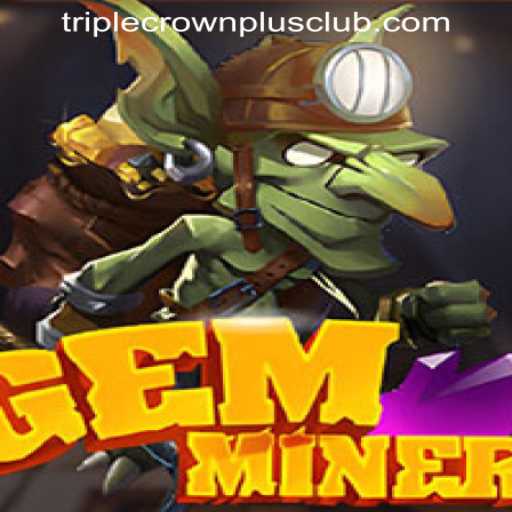 Exploring GemMiner and the Enclave of TRIPLECROWNPLUS CLUB